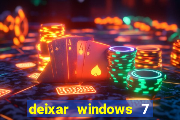 deixar windows 7 mais rapido